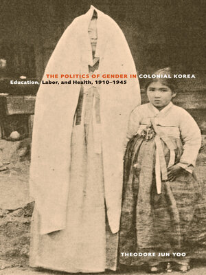 cover image of The Politics of Gender in Colonial Korea